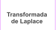 Transformada  de Laplace